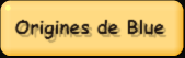 Origines de Blue