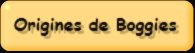 Origines de Boggies