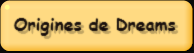 Origines de Dreams