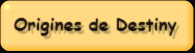Origines de Destiny
