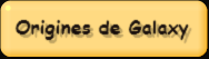 Origines de Galaxy