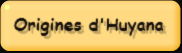 Origines d'Huyana