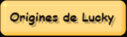 Origines de Lucky